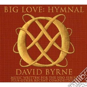 David Byrne - Big Love Hymnal / O.S.T. cd musicale di David Byrne