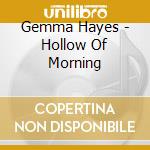 Gemma Hayes - Hollow Of Morning cd