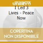 I Led 3 Lives - Peace Now cd