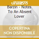 Barzin - Notes To An Absent Lover cd musicale di BARZIN