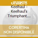 Keelhaul - Keelhaul's Triumphant Return cd