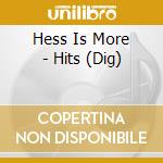 Hess Is More - Hits (Dig) cd