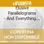 Elusive Parallelograms - And Everything Changes cd