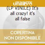 (LP VINILE) It's all crazy! it's all false cd