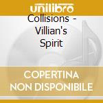 Collisions - Villian's Spirit cd musicale di Collisions