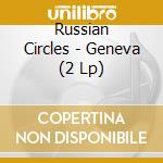 Russian Circles - Geneva (2 Lp)