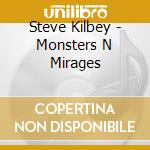 Steve Kilbey - Monsters N Mirages cd