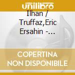 Ilhan / Truffaz,Eric Ersahin - Istanbul Sessions cd musicale di Ilhan Erashin