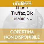 Ilhan / Truffaz,Eric Ersahin - Istanbul Sessions cd