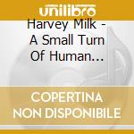 Harvey Milk - A Small Turn Of Human Kindness cd