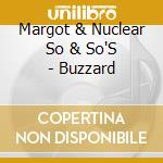 Margot & Nuclear So & So'S - Buzzard cd