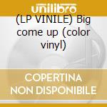 (LP VINILE) Big come up (color vinyl) cd