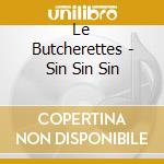 Le Butcherettes - Sin Sin Sin cd
