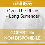 Over The Rhine - Long Surrender cd