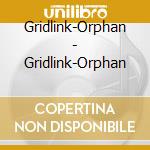 Gridlink-Orphan - Gridlink-Orphan cd