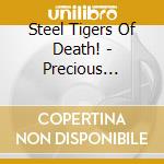 Steel Tigers Of Death! - Precious Moments cd