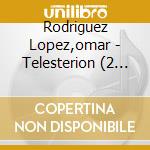 Rodriguez Lopez,omar - Telesterion (2 Cd) cd