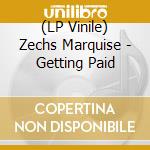 (LP Vinile) Zechs Marquise - Getting Paid
