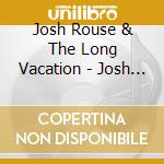 Josh Rouse & The Long Vacation - Josh Rouse & The Long Vacation cd