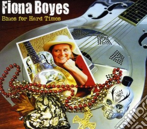 Fiona Boyes - Blues For Hard Times cd musicale di Fiona Boyes