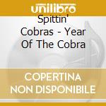 Spittin' Cobras - Year Of The Cobra cd