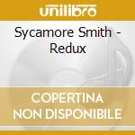 Sycamore Smith - Redux cd