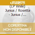 (LP Vinile) Junius / Rosetta - Junius / Rosetta vinile