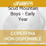 Scud Mountain Boys - Early Year cd