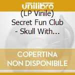 (LP Vinile) Secret Fun Club - Skull With Antlers