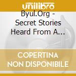 Byul.Org - Secret Stories Heard From A Girl In An Opium Den cd