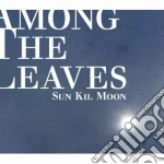 Sun Kil Moon - Among The Leaves (2 Cd) cd