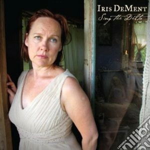 Iris Dement - Sing The Delta cd musicale di Iris Dement