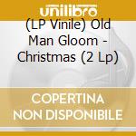 (LP Vinile) Old Man Gloom - Christmas (2 Lp) lp vinile di Old Man Gloom