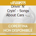 Drivin' N' Cryin' - Songs About Cars - Space & The Ramones cd