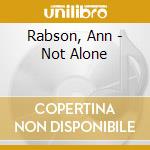 Rabson, Ann - Not Alone cd