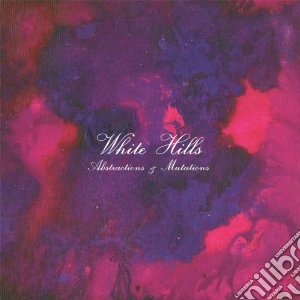 (LP Vinile) White Hills - Abstractions And Mutations lp vinile di Hills White
