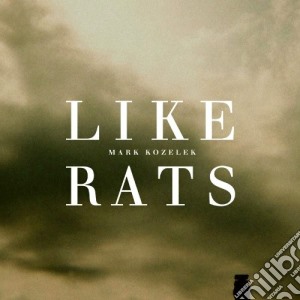 Mark Kozelek - Like Rats cd musicale di Mark Kozelek