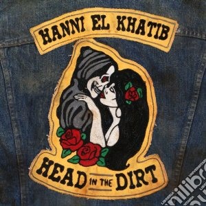 (LP Vinile) Hanni El Khatib - Head In The Dirt lp vinile di Hanni el khatib