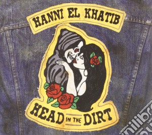 Hanni El Khatib - Head In The Dirt cd musicale di Hanni el khatib