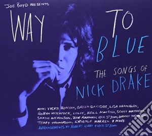 Nick Drake - Way To Blue: The Songs Of cd musicale di Nick Drake