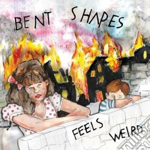 Bent Shapes - Feels Weird cd musicale di Shapes Bent