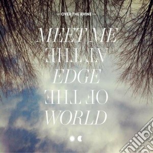 (LP Vinile) Over The Rhine - Meet Me At The Edge Of The World (2 Lp) lp vinile di Over the rhine