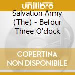 Salvation Army (The) - Befour Three O'clock cd