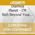 Diarrhea Planet - I'M Rich Beyond Your Wildest Dreams cd