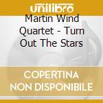 Martin Wind Quartet - Turn Out The Stars cd