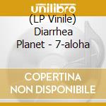 (LP Vinile) Diarrhea Planet - 7-aloha lp vinile di Diarrhea Planet