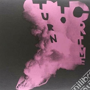 (LP Vinile) Turn To Crime - Can't Love lp vinile di Turn to crime