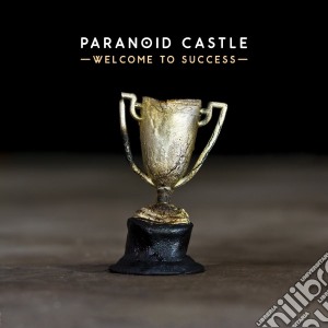 Paranoid Castle - Welcome To Success cd musicale di Castle Paranoid