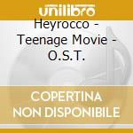 Heyrocco - Teenage Movie - O.S.T. cd
