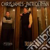 Chris James and Patrick Rynn - Trouble Don't Last cd